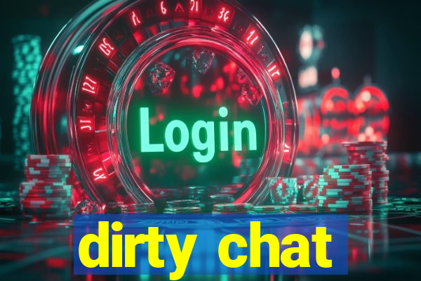 dirty chat
